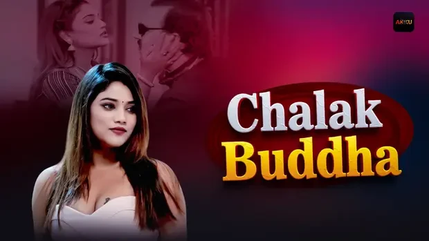 Chalak Buddha 2026 S01 Ep01-04 Akkuott Hindi Porn Web Series
